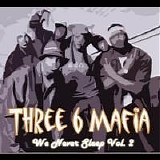 Three 6 Mafia - We Never Sleep Volume 2