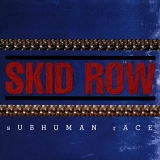 Skid Row - Subhuman Race