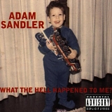 Comedy - Adam Sandler - What The Hell Happened to Me?