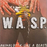 Wasp - Animal / Fuck Like a Beast / Live Animal