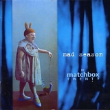 Matchbox Twenty - Mad Season.. Matchbox Twenty