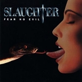 Slaughter - Fear No Evil