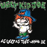 Ugly Kid Joe - As Ugly As They Wanna Be