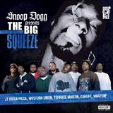 Snoop Dogg - The Big Squeeze