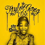Wiz Khalifa - Taylor Gang Or Die