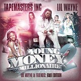 Lil Wayne - Young Money Millionaire Part.2