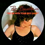 Pat Benatar - Hit Me With Your Best Shot