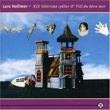 Lars Hollmer - XII Sibiriska Cyklar & Vill Du HÃ¶ra Mer
