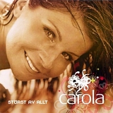 Carola - StÃ¶rst av allt