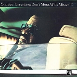 Stanley Turrentine - Don't Mess With Mr. T