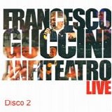 Francesco Guccini - Anfiteatro (live) (Disco 2)