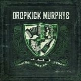 Dropkick Murphys - Going out in style