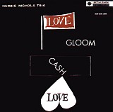 Herbie Nichols Trio - Love, Gloom, Cash, Love