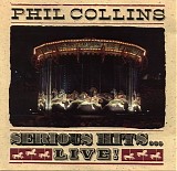 Phil Collins - Serious Hits...Live!