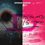 Duran Duran - All You Need Is Now [Deluxe Edition]