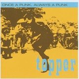 Topper - Once A Punk Always A Punk