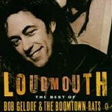 Bob Geldof & The Boomtown Rats - Loudmouth - The best of The Boomtown Rats and Bob Geldof