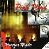 Pink Floyd - Venetia night (Disco 1)