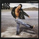 Eros Ramazzotti - Calma apparente