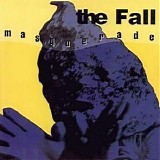 The Fall - Masquerade