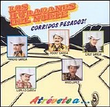 Los Huracanes Del Norte - Corridos Pesados!