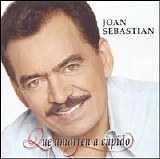 Joan Sebastian - Que Amarren a Cupido