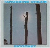 Tangerine Dream - Ricochet