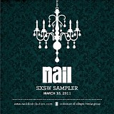 Various artists - Nail 2011 SXSW Sampler