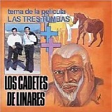 Los Cadetes De Linares - las tres tumbas