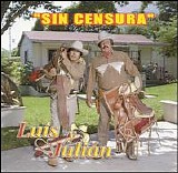 Luis Y Julian - Sin Censura