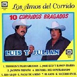 Luis Y Julian - 10 CORRIDOS BRAGADOS