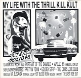 My Life With The Thrill Kill Kult - Hit & Run Holiday