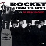 Rocket From The Crypt - Plays The Music Machine