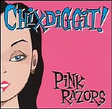 Chixdiggit - Pink Razors