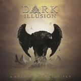 Dark Illusion - Where the Eagles Fly