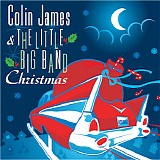 Colin James - Colin James & The Little Big Band Christmas