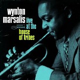 Wynton Marsalis - Live At The House Of Tribes