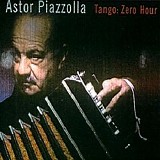Astor Piazzolla - Tango: Zero Hour
