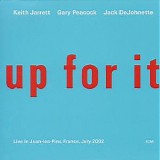 Jack DeJohnette, Keith Jarrett, Gary Peacock - Up for It: Live in Juan-Les-Pins