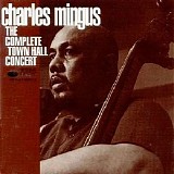Charles Mingus - The Complete Town Hall Concert