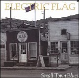 Electric Flag - Small Town Blues