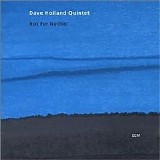 Dave Holland Quintet - Not for Nothin'