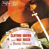Clifford Brown & Max Roach - Clifford Brown And Max Roach At Basin Street