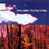 Cowboy Junkies - Miles from Our Home