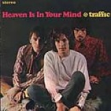 Traffic - Heaven Is In Your Mind