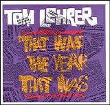 Tom Lehrer - That Was the Year That Was