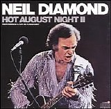 Neil Diamond - Hot August Night II