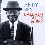 ANDY BEY - Ballads, Blues & Bey
