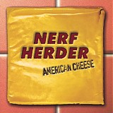 Nerf Herder - American Cheese