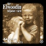 Sir Elwoodin hiljaiset vÃ¤rit - Kaipuun vuosirenkaita
